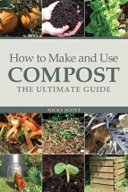 How to Make and Use Compost 1